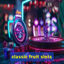 classic fruit slots